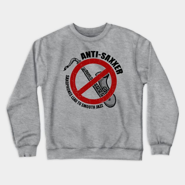 Anti-Saxxer Crewneck Sweatshirt by kg07_shirts